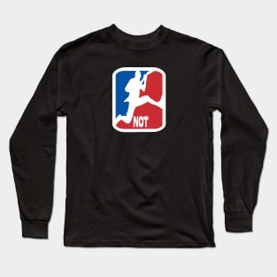 NOT Long Sleeve T-Shirt